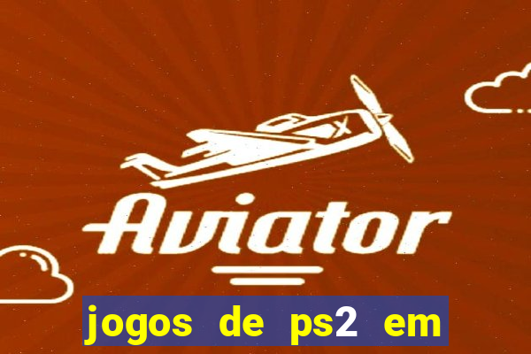 jogos de ps2 em formato iso